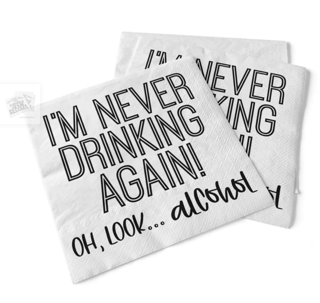 I’m Never Drinking Again