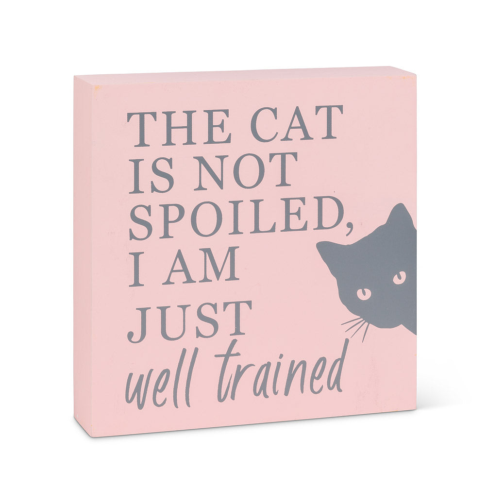 The Cat is not Spoiled Sign