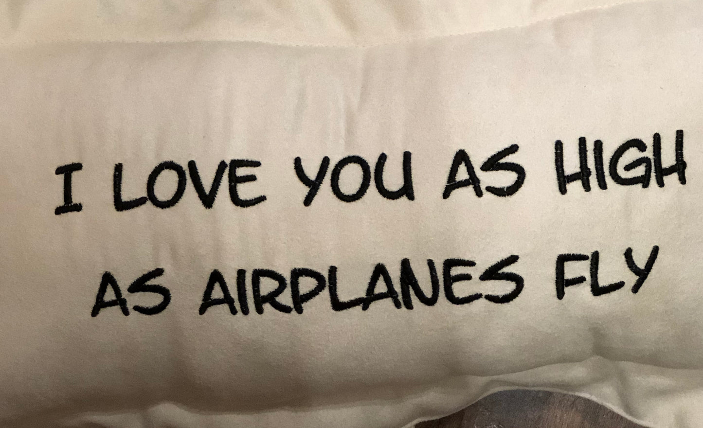 Cushion I Love You as High as Airplanes Fly