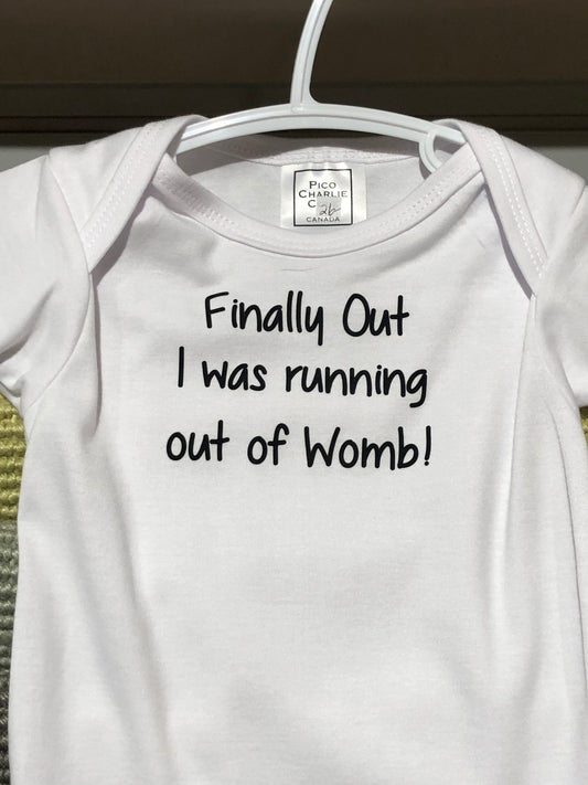 Finally Out I was Running out of Womb Onesie