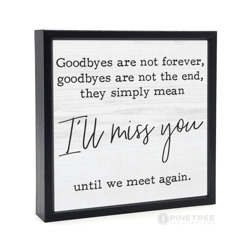 Goodbyes Are Not Forever Plaque